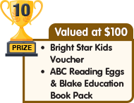 10th Prize - valued at $100 - Bright Star Kids Voucher plus ABC Reading Eggs and Blake Education Book Pack