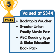 5th Prize - valued at $344 - Booktopia Voucher plus Greater Union Family Movie Pass plus ABC Reading Eggs and Blake Education Book Pack