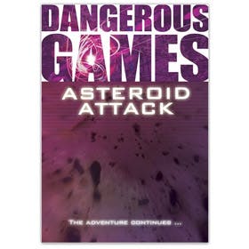 Dangerous Games Asteroid Attack
