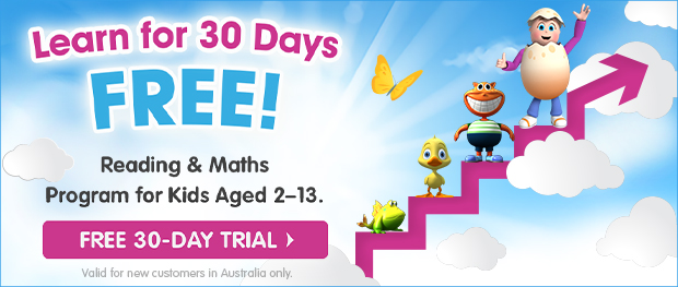 Learn for 30 Days FREE! Reading and Maths program for kids aged 2–13. Free 30-day trial. Valid for new customers in Australia only.